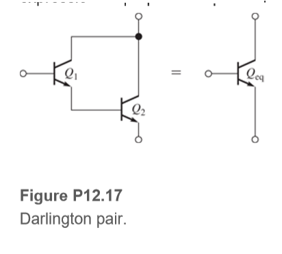 Qea
Q2
Figure P12.17
Darlington pair.
II
