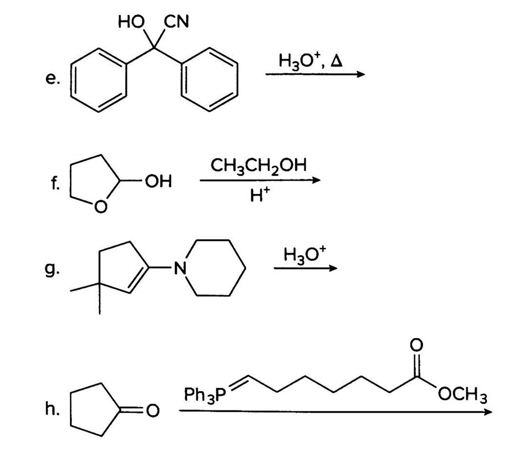 Но CN
H30*, A
CH3CH2OH
f.
HO.
H*
H30*
g.
N-
Ph3P
OCH3
h.
