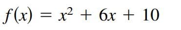 f(x) = x² + 6x + 10
