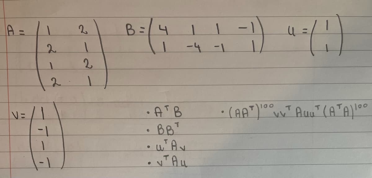 A=
2.
B=/4
-
2.
-4 -1
•ATB
-
(AA") Auu (ATA)"“
100
1-
BBT
-1
TAU
2,
