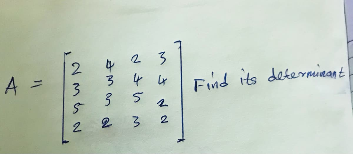 2
2
3
A
%3D
3.
3.
Find its deterinant
2
2
