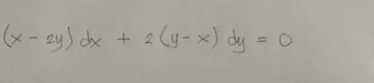 (x- ay) dx + 1 (y-x) dy = 0
2(y-x) dy:
