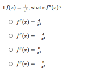 If f(x) = 4, what is f" (x)?
o f"(x) = 늪
O f" (x) = -
O f"(x) =
o f"(n) = - 유
