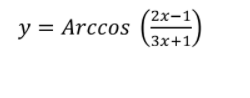 (2x-1
2х-
y = Arccos
3x+1,
