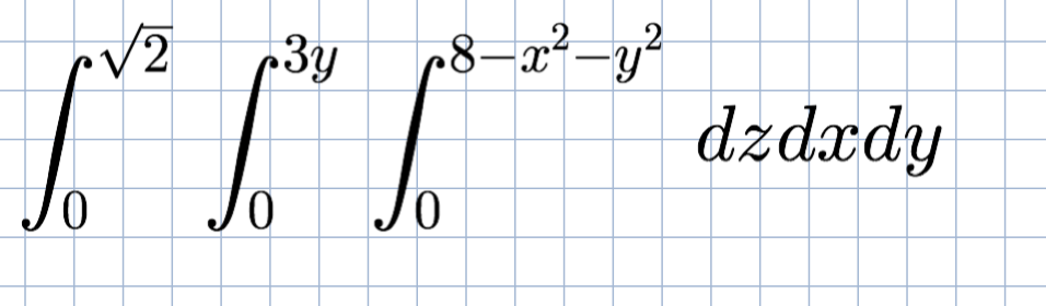 V2
3y
.8–x²-y²
dzdædy
0.
0.
0.
