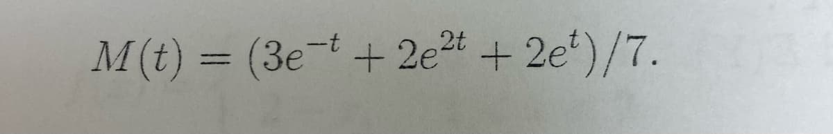 M(t) = (3e-t + 2et + 2e')/7.
%3D
