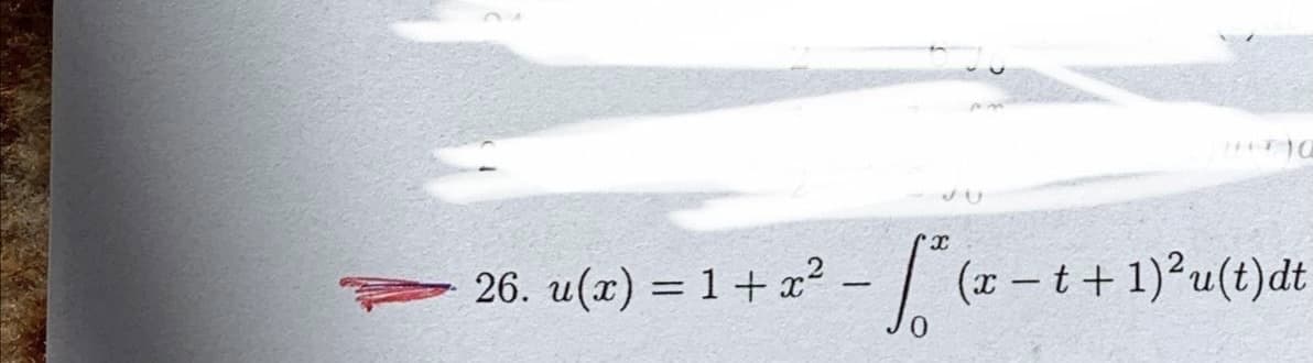 26. u(x) = 1 + x² − ["ª" (x − t + 1)²u(t)dt