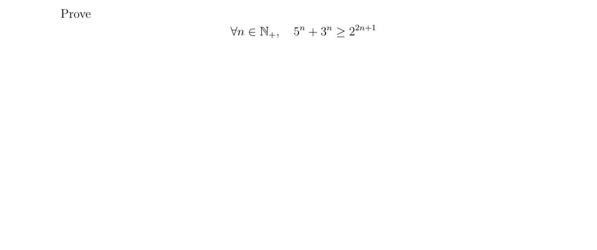 Prove
VnN+, 5+ 3n ≥ 2²n+1