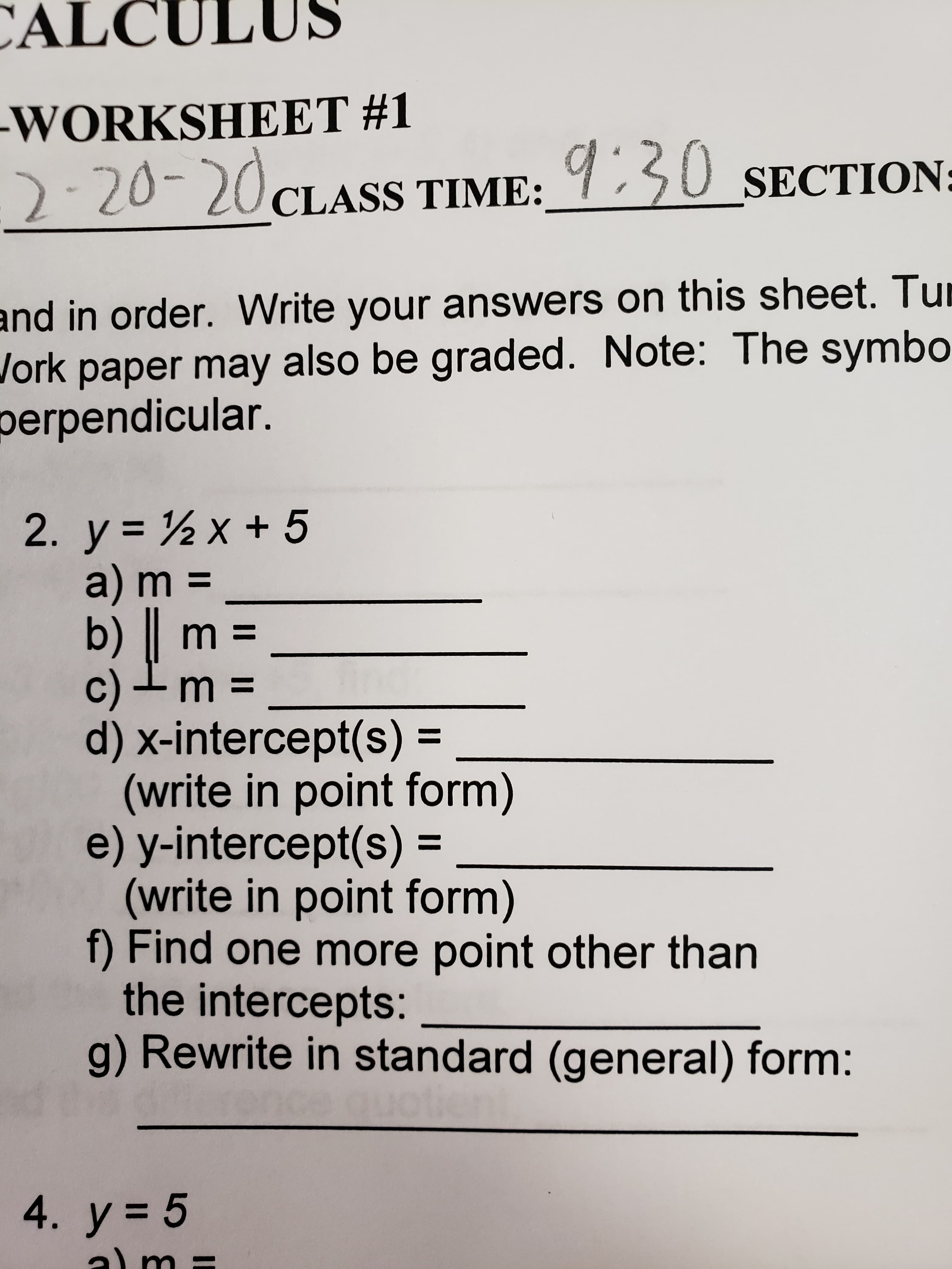 y = ½ x + 5
a) m
b) |
%3D
=
m =
C)- m =
d) x-intercept(s) =
(write in point form)
e) y-intercept(s) =
(write in point form)
f) Find one more point other than
the intercepts:
g) Rewrite in standard (general) form:
%3D
%3D
