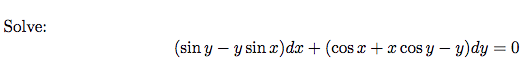 Solve:
(sin y – y sin x)dx + (cos x + x cos y – y)dy = 0
