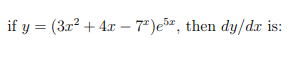 if y = (3x? + 4x – 7*)e, then dy/dx is:
