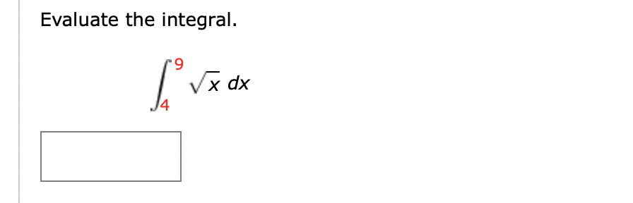 Evaluate the integral.
6.
Vx dx
