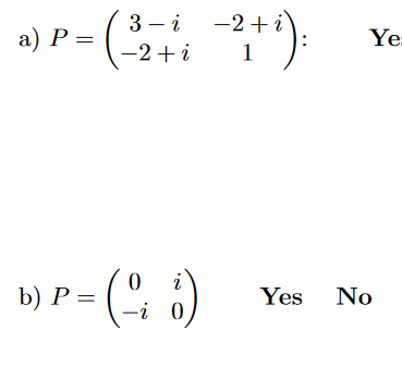 3 – i -2+i
1
a) P =
Ye=
-2+i
b) P =
Yes
No
-i 0
