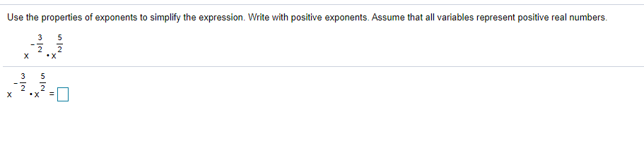 Use the properties of exponents to simplify the expression. Write with positive exponents. Assume that all variables represent positive real numbers.
3
2
3
5
2
