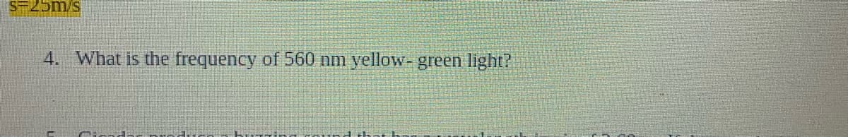 4. What is the frequency of 560 nm yellow- green light?
