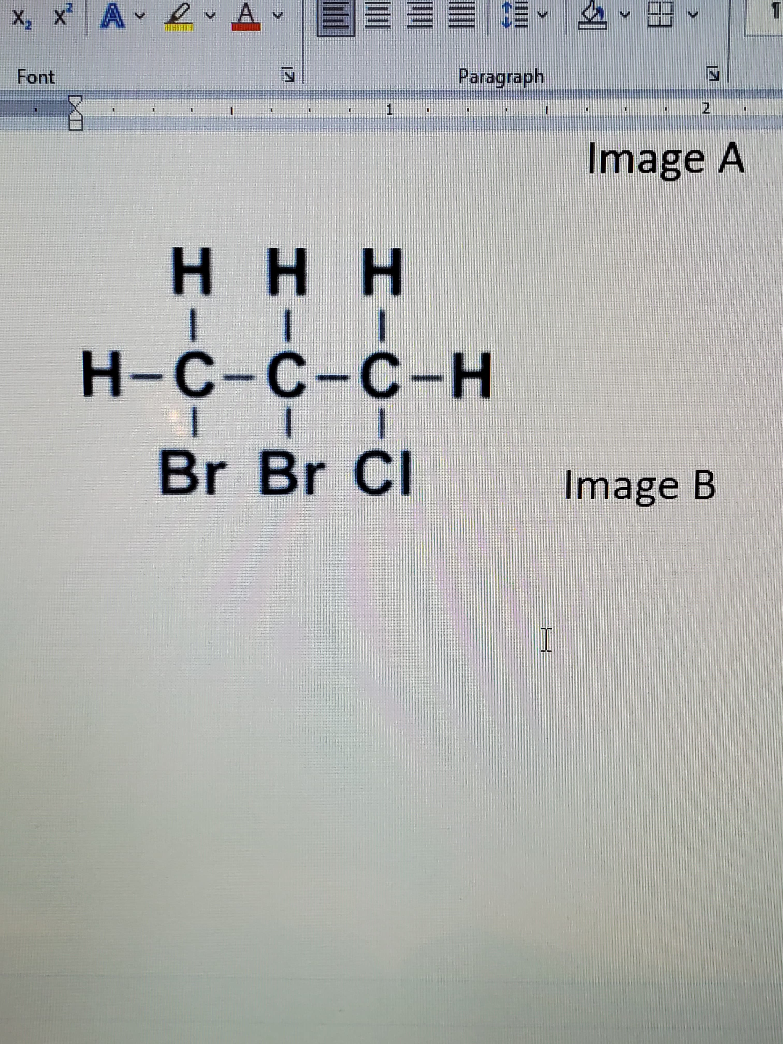 Font
Paragraph
Image A
H H H
3.
Br Br CI
-H
|| |
Image B
