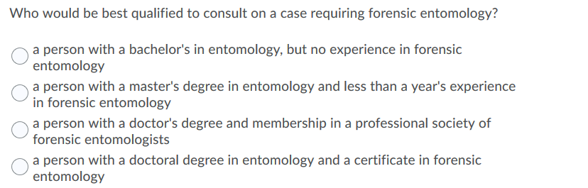 Who would be best qualified to consult on a case requiring forensic entomology?
