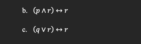 b. (p^r) + r
c. (qvr) ↔r