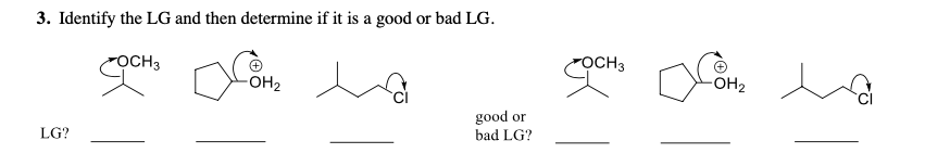 3. Identify the LG and then determine if it is a good or bad LG.
rоснз
FỌCH3
-ОН2
ОН2
good or
bad LG?
LG?
