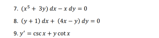 7. (x5 + Зу) dxх — х dy %3D 0
8. (у + 1) dx + (4х — у) dy %3D 0
9. y' %3D csC x + у cot x
