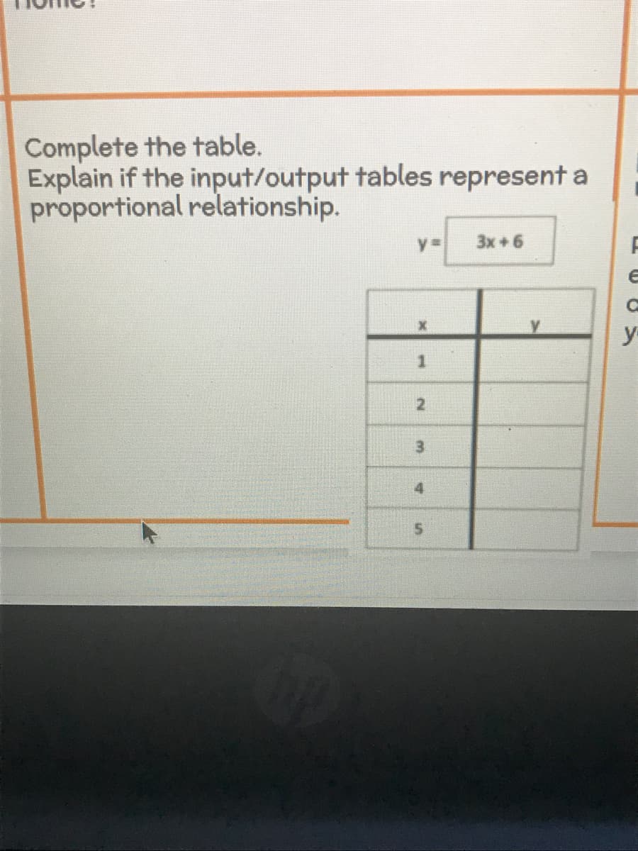 Complete the table.
Explain if the input/output tables represent a
proportional relationship.
y3D
3x +6
y-
1
4
