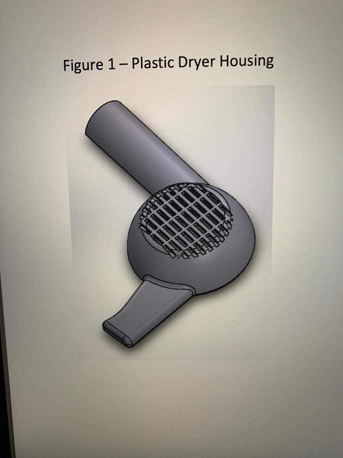 Figure 1- Plastic Dryer Housing
