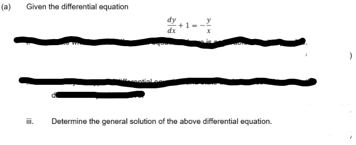 (a)
Given the differential equation
dy
+1 = -:
dx
antiale
i.
Determine the general solution of the above differential equation.

