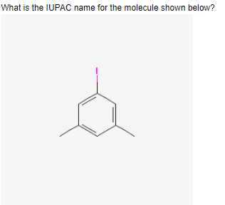 What is the IUPAC name for the molecule shown below?
