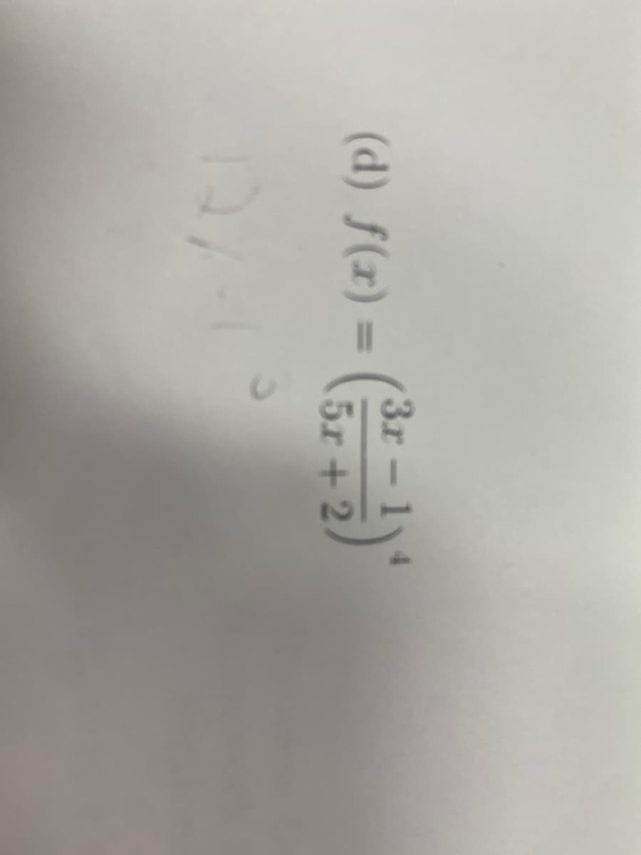 (d) f(z) = ()
3r -1y
5r + 2
