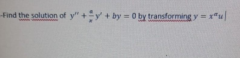 --Find the solution of y" +y + by = 0 by transforming y = x*u|
%3D
ww ww
