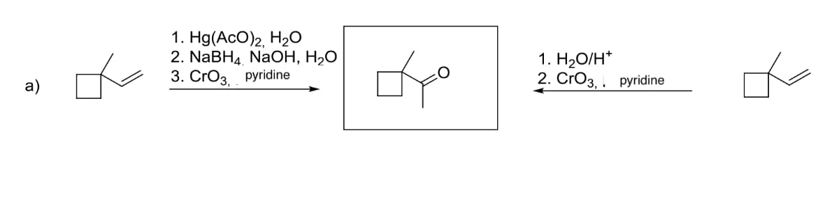 1. Hg(AcO)2, H₂O
2. NaBH4 NaOH, H₂O
3. CrO3, pyridine
D
1. H₂O/H*
2. CrO3, pyridine