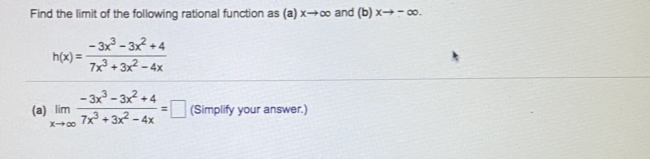 - 3x - 3x + 4
h(x) =
7x + 3x - 4x
