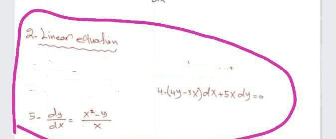 2.Linear ectuation
4-l4y-3x)dX+5x dy=o
5.
dx
会。
