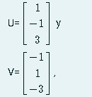 1
U= -1
y
3
–1
V=
1
-3
