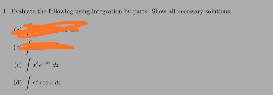 1. Evaluate the following using integration by parts. Show all necessary solutions.
(b)
dx
(d) /.
e" cos x dx
