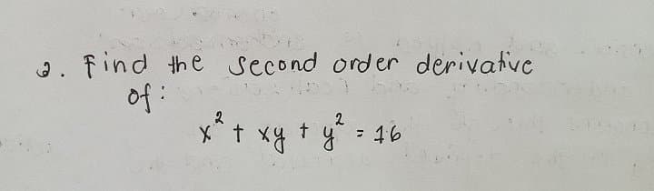 3. find the second order derivative
of:
xt xyt y
2
2
: 16
