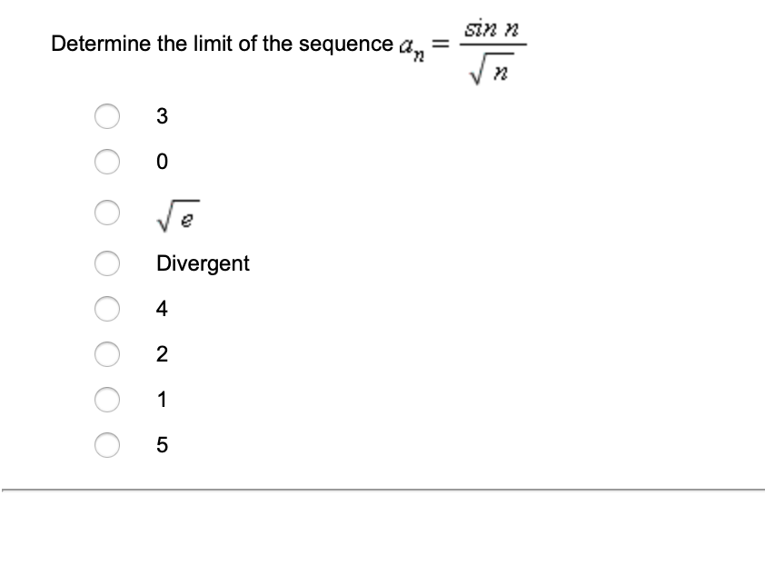 Determine the limit of the sequence a,
u UIS
3
Ve
Divergent
4
2
1
LO
