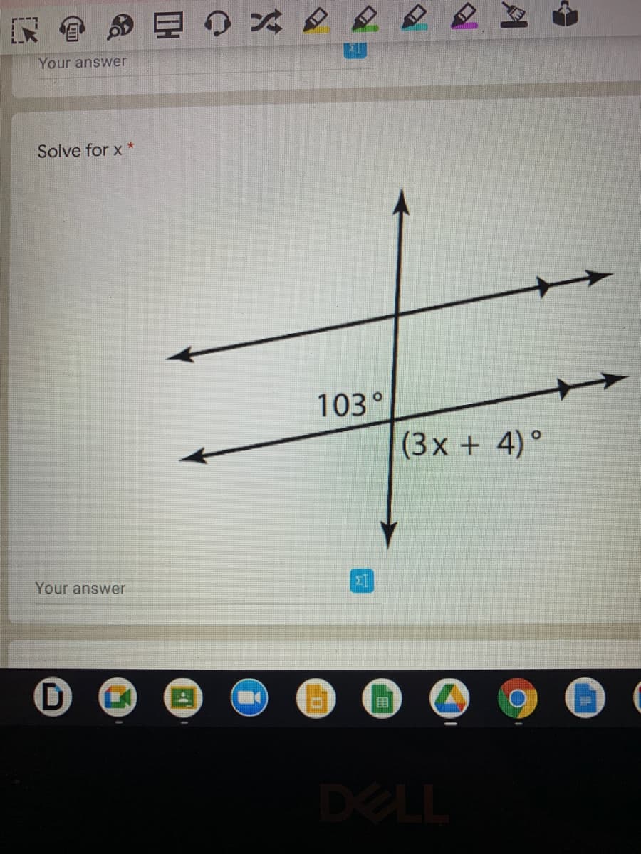 Your answer
Solve for x *
103°
(3x + 4) °
Your answer
田
DELL
