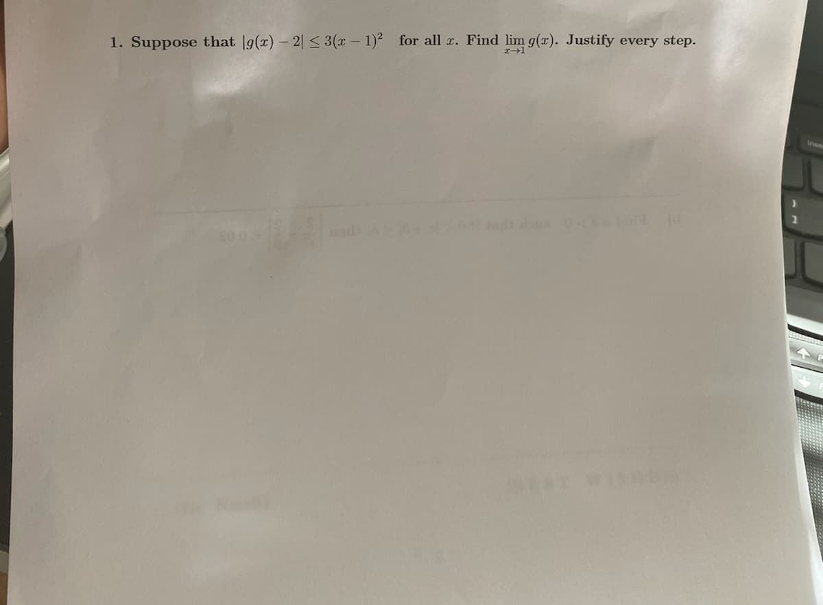 1. Suppose that g(x) - 2 ≤ 3(x - 1)2 for all x. Find lim g(r). Justify every step.
adt doux 06.