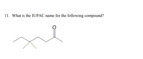11. What is the IUPAC name for the following compound?
