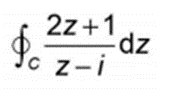 2z+1
dz
Z-i
