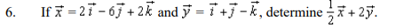 If = 27- 67 + 2k and ỹ = 7+7-k, determine + 25.
6.
