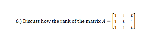 [1
1
6.) Discuss how the rank of the matrix A
1
1
=
1
