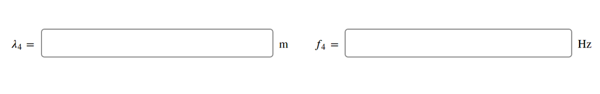 14
m
f4 =
Hz
