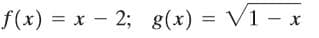 f(x) = x – 2; g(x) = V1 – x
V1 - x
