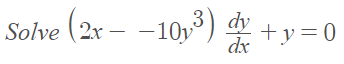 Solve (2x – –10y) +y=0
dx
