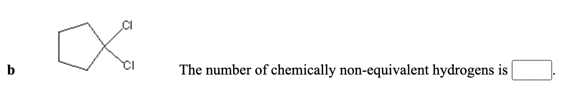 CI
b
CI
The number of chemically non-equivalent hydrogens is
