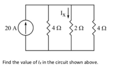 Ix
20 A
42
Find the value of lIx in the circuit shown above.
