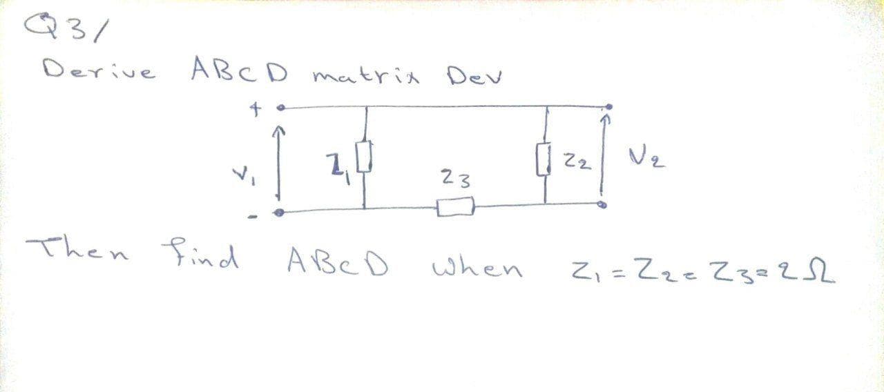 Q3/
Derive
ABC D matria Dev
22
23
Then find
ABc D
when
Z,=Zzz Z3=2
%3D
