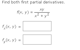 Find both first partial derivatives.
f(x, y):
f(x, y) =
fy(x, y) =
2
x² + y²